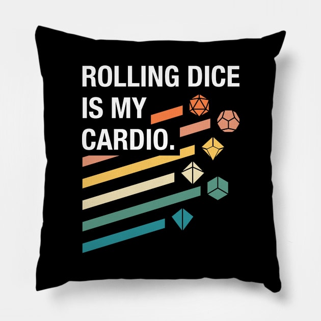 Rolling Dice is My Cardio Pillow by pixeptional