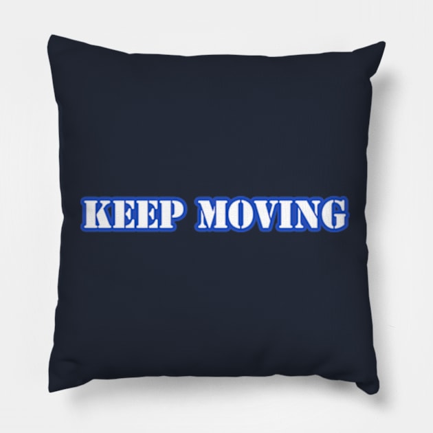 Keep Moving Forward Pillow by coralwire