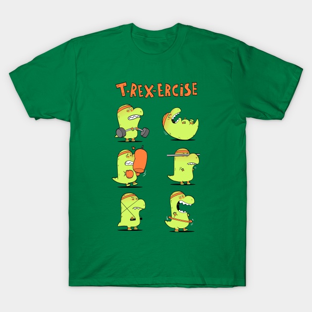 T-Rex-Ercise - T Rex - T-Shirt