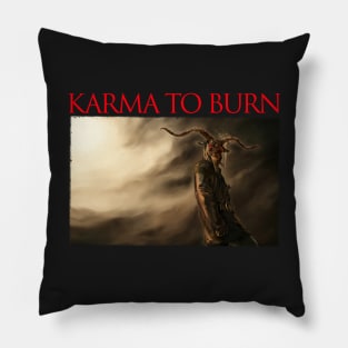 Karma To Burn - V Pillow