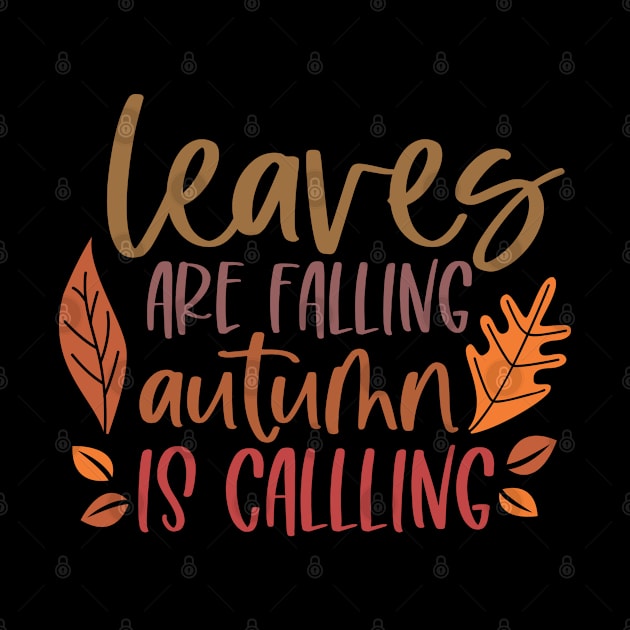 Leaves are falling, Autumn is Calling | Fall Tshirt by Bowtique Knick & Knacks