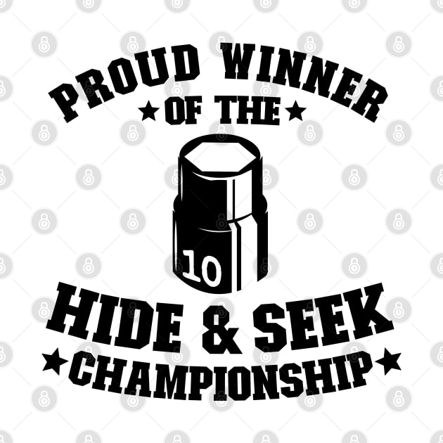 Proud Winner Of The Hide & Seek Championship Funny Mechanic by Kuehni