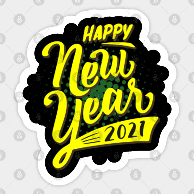 Happy New Year 2021 New Year S Eve Countdown Happy Sticker Teepublic