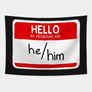 Hello My Pronouns Are He/Him Tapestry