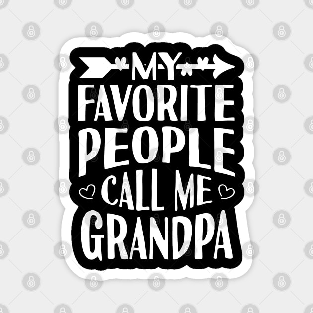 My Favorite People Call Me Grandpa Magnet by Tesszero