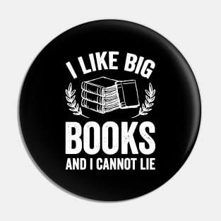 I like big books and I cannot lie Pin