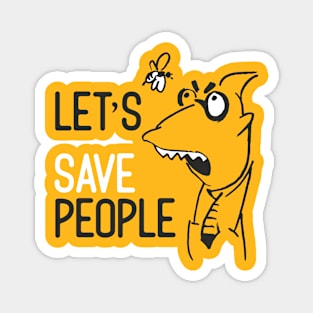 let's save people Magnet