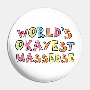 World's Okayest Masseuse Gift Idea Pin