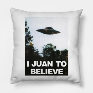 I JUAN TO BELIEVE Pillow