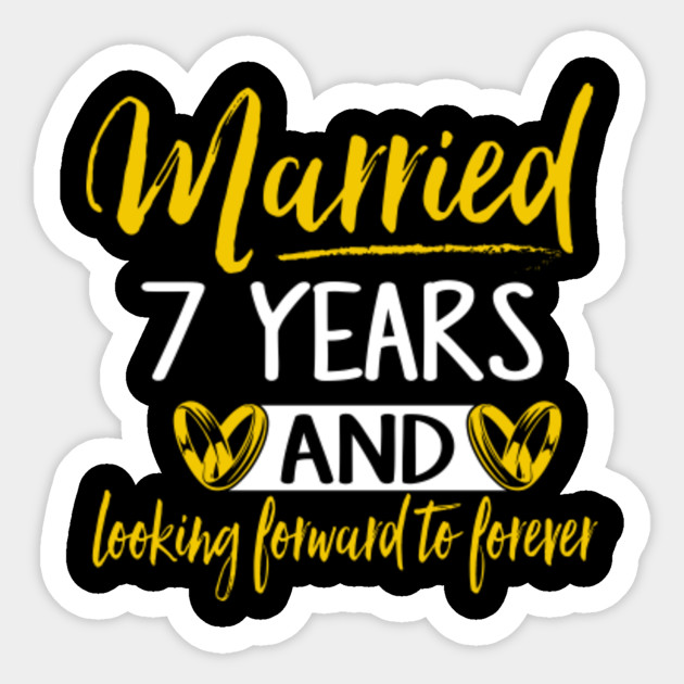 7th Wedding Anniversary Shirt Married 7 Years 7th Wedding Anniversary Gifts Sticker Teepublic