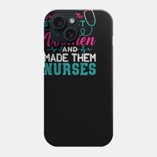 God found the strongest women and made them nurses Phone Case