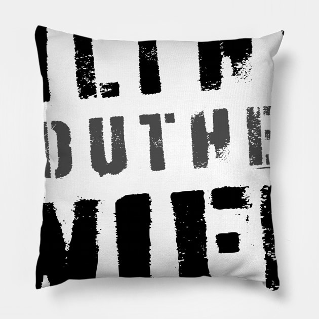 Filthy Mouthed Wife Pillow by filthyrags