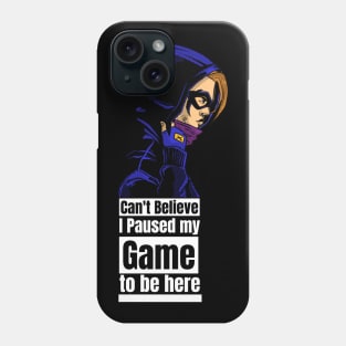 can't believe I paused my game to be here Phone Case