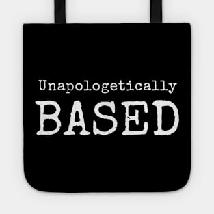 Unapologetically Based Tote