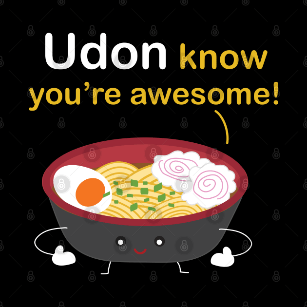 Udon know you're awesome! by tuamtium