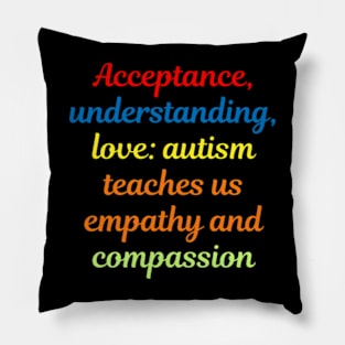 Acceptance, understanding, love: autism teaches us empathy and compassion Pillow