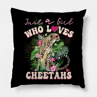 just a girl who loves cheetahs Pillow