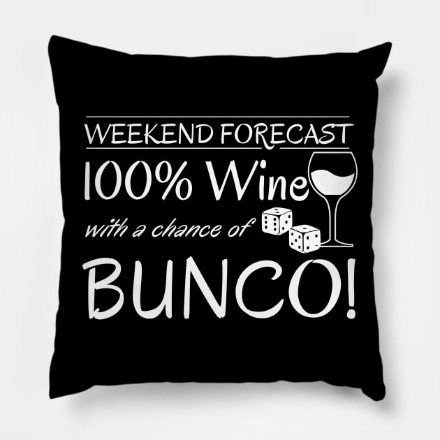 Funny Bunco Weekend Forecast 100% Wine Chance of Bunco Pillow by MalibuSun