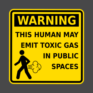 Fart Warning This Human May Emit Toxic Gas Funny Gag Gift T-Shirt