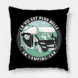 La Vie est plus Belle en Camping Car Pillow