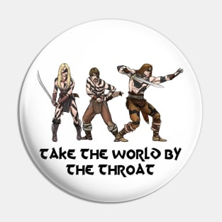 Take The World By The Throat Pin