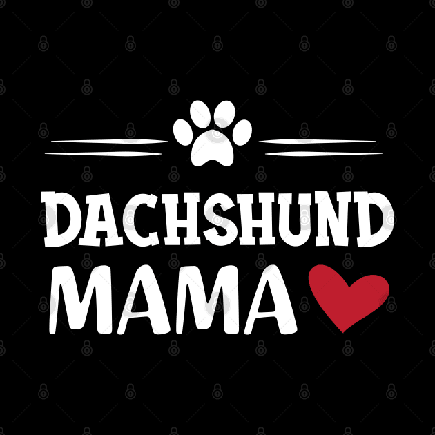 Dachshund Dog Mama by KC Happy Shop