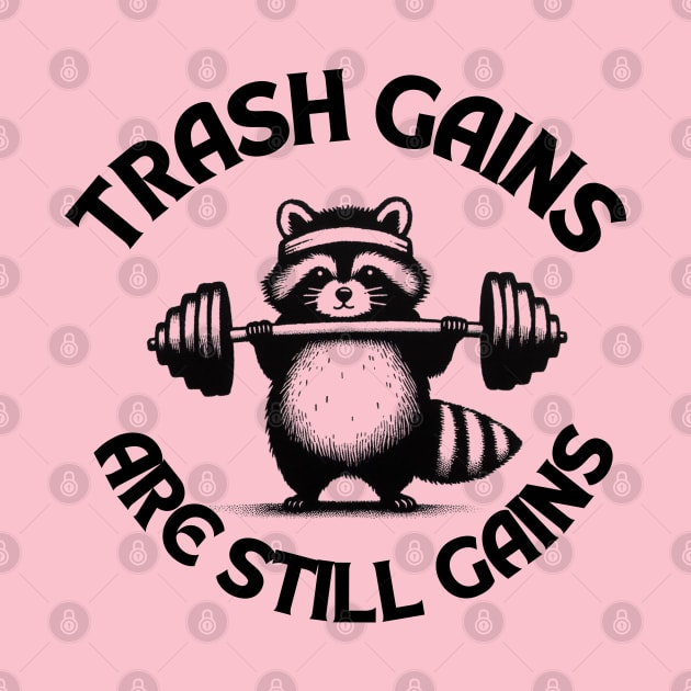 Trash Gains Are Still Gains Cute Weightlifting Raccoon by BlackWork