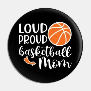 Loud Proud Basketball Mom Pin