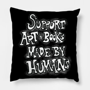 Support Art and Books Made By Humans v2 Black and White Pillow