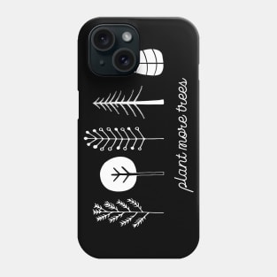 Love your planet: Plant more trees (white text) Phone Case