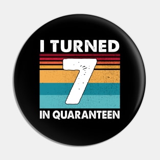 7th Birthday I Turned In Quaranteen 7 Years Old Vintage Shirt Pin