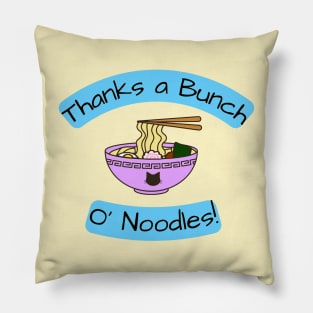 Thanks a Bunch o Noodles Pillow