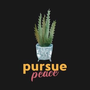 Pursue peace T-Shirt