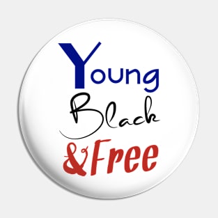 Young, Black & Free (blue, black, and red) Pin