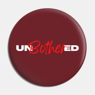 unbothered Pin