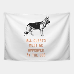 All Guests Must Be Approved By The Dog Tapestry