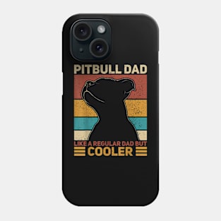 Pitbull Dad Like A Regular Dad But Cooler Pit Bull Owner Dog Phone Case