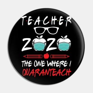 Teacher 2020 The One Where I Quaranteach Mask Happy To Fighting 2020 Virus Pandemic Pin