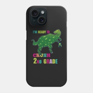 I'm Ready To Crush Second Grade Phone Case