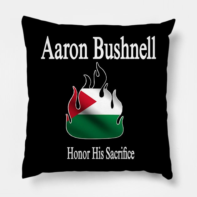 Aaron Bushnell 🔥 Honor His Sacrifice - Palestine Flag - Front Pillow by SubversiveWare