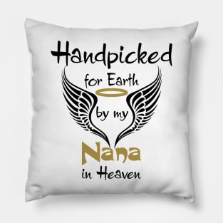 Handpicked For Earth By My Nana in Heaven Pillow