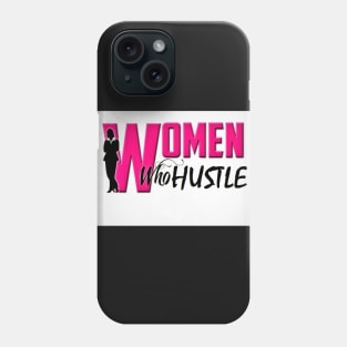 Women Who Hustle Phone Case