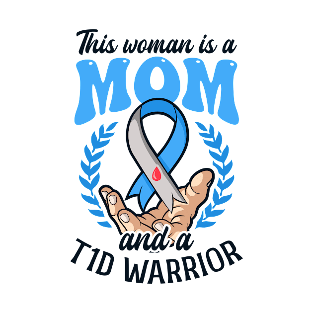 T1D Mom Shirt | Woman Is Mom And A T1D Warrior by Gawkclothing