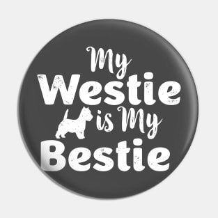 My Westie Is My Bestie Pin