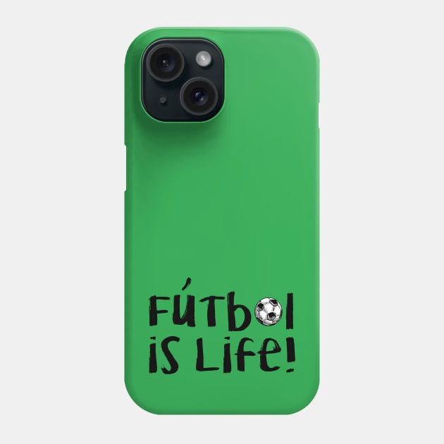 Futbol Is Life! - Black Phone Case by hawkadoodledoo