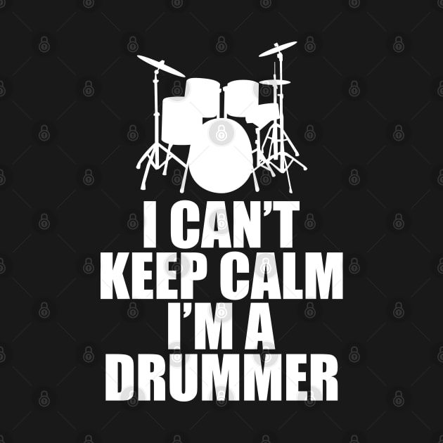 Drummer - I can't keep calm I'm a drummer w by KC Happy Shop