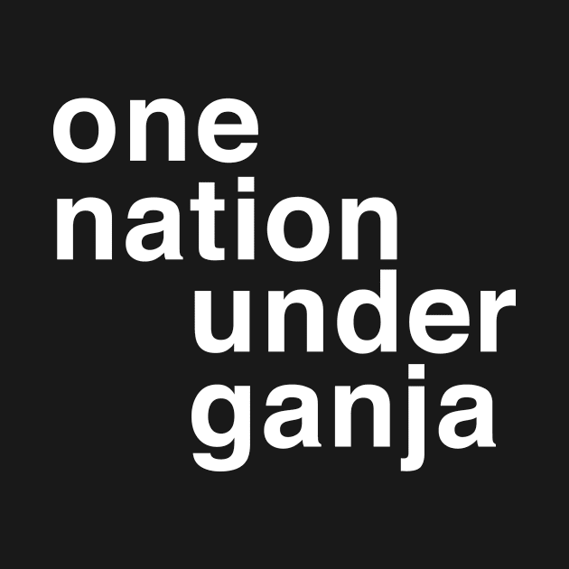 one nation under ganja - white by openspacecollective