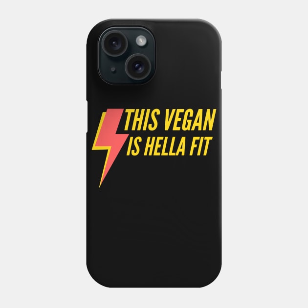 This vegan is hella fit Phone Case by Veganstitute 