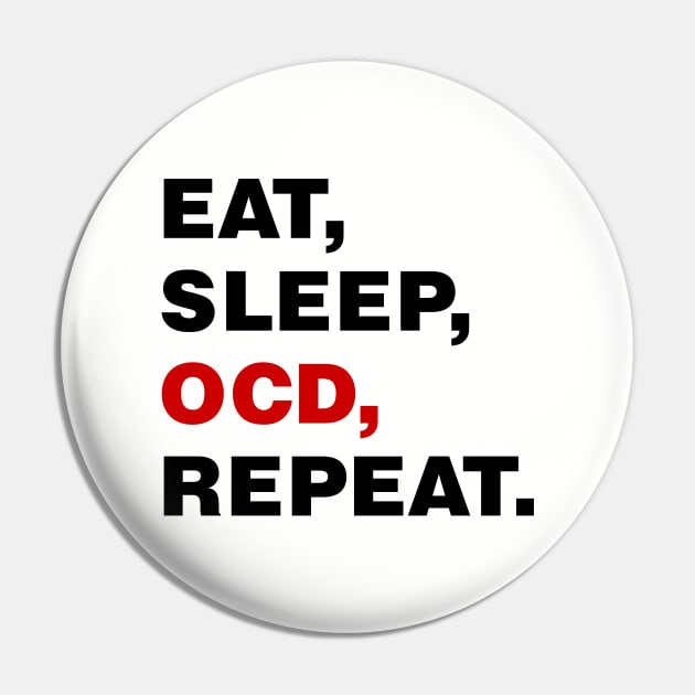 EAT SLEEP OCD REPEAT (black) [Rx-tp] Pin by Roufxis