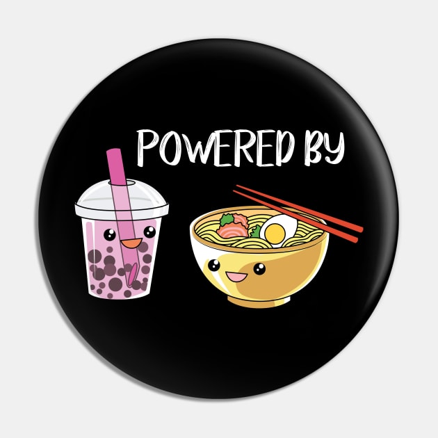 Powered by ramen and boba tea Pin by Shirtbubble